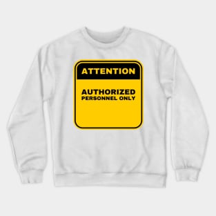 Authorized Personnel Only Crewneck Sweatshirt